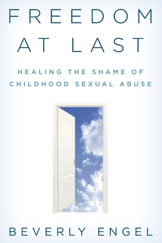 Бумажная книга «Freedom at Last: Healing the Shame of Childhood Sexual Abuse», автор Беверли Энгель - фото №1