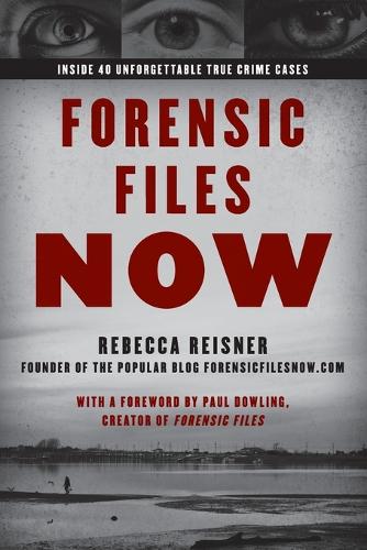Бумажная книга «Forensic Files Now: Inside 40 Unforgettable True Crime Cases», автор Ребекка Рейснер - фото №1