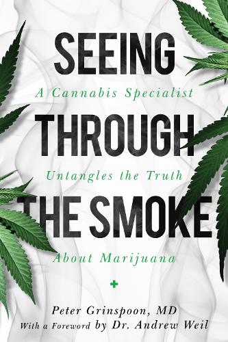 Паперова книга «Seeing through the Smoke: A Cannabis Specialist Untangles the Truth about Marijuana», автор Пітер Грінспун - фото №1