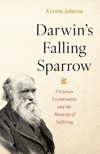 Бумажная книга «Darwin’s Falling Sparrow: Victorian Evolutionists and the Meaning of Suffering», автор Кристин Р. Джонсон - фото №1
