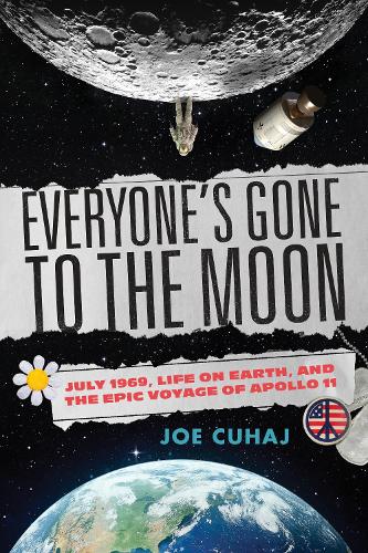 Бумажная книга «Everyone's Gone to the Moon: July 1969, Life on Earth, and the Epic Voyage of Apollo 11», автор Джо Кухадж - фото №1