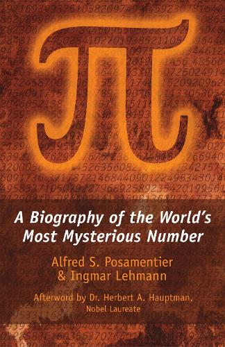 [object Object] «Pi: A Biography of the World's Most Mysterious Number», авторів Альфред С. Посаментьє, Інгмар Леманн - фото №1