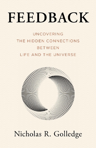 Бумажная книга «Feedback: Uncovering the Hidden Connections Between Life and the Universe», автор Николас Р. Голледж - фото №1