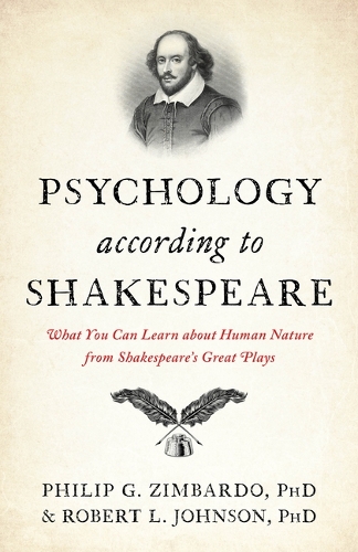 Бумажная книга «Psychology According to Shakespeare: What You Can Learn about Human Nature from Shakespeare’s Great Plays», авторов Филип Зимбардо, Роберт Л. Джонсон - фото №1