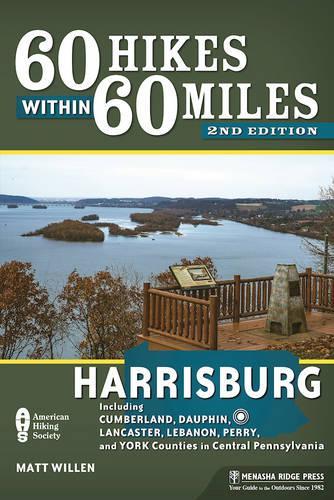 Бумажная книга «60 Hikes Within 60 Miles: Harrisburg: Including Cumberland, Dauphin, Lancaster, Lebanon, Perry, and York Counties in Central Pennsylvania», автор Мэтт Виллен - фото №1