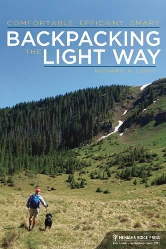 Бумажная книга «Backpacking the Light Way: Comfortable, Efficient, Smart», автор Ричард А. Лайт - фото №1