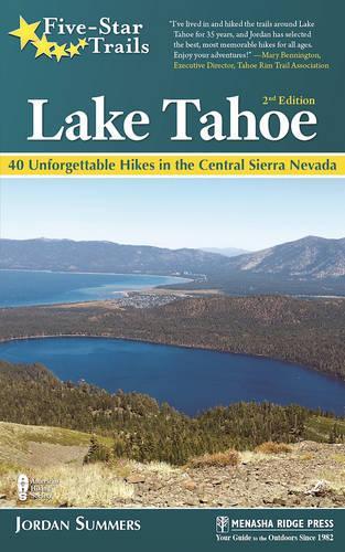 Бумажная книга «Five-Star Trails: Lake Tahoe: 40 Unforgettable Hikes in the Central Sierra Nevada», автор Джордан Саммерс - фото №1