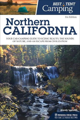 Паперова книга «Best Tent Camping: Northern California: Your Car-Camping Guide to Scenic Beauty, the Sounds of Nature, and an Escape from Civilization», автор Венді Шпайхер - фото №1