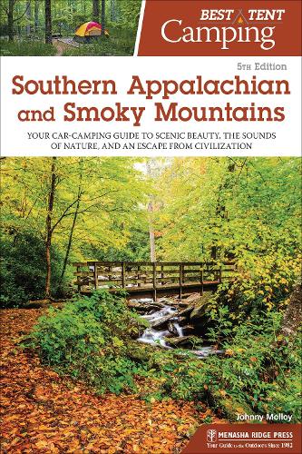Паперова книга «Best Tent Camping: Southern Appalachian and Smoky Mountains: Your Car-Camping Guide to Scenic Beauty, the Sounds of Nature, and an Escape from Civilization», автор Джонні Моллой - фото №1
