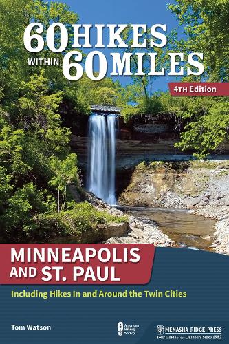 Бумажная книга «60 Hikes Within 60 Miles: Minneapolis and St. Paul: Including Hikes In and Around the Twin Cities», автор Том Уотсон - фото №1