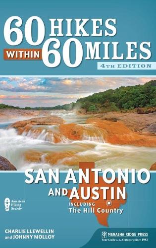 Бумажная книга «60 Hikes Within 60 Miles: San Antonio and Austin: Including the Hill Country», авторов Чарльз Ллевеллин, Джонни Моллой - фото №1