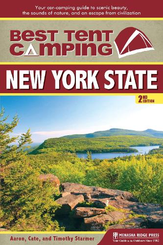 Бумажная книга «Best Tent Camping: New York State: Your Car-Camping Guide to Scenic Beauty, the Sounds of Nature, and an Escape from Civilization», авторов Аарон Стармер, Кэтрин Стармер, Тим Стармер - фото №1