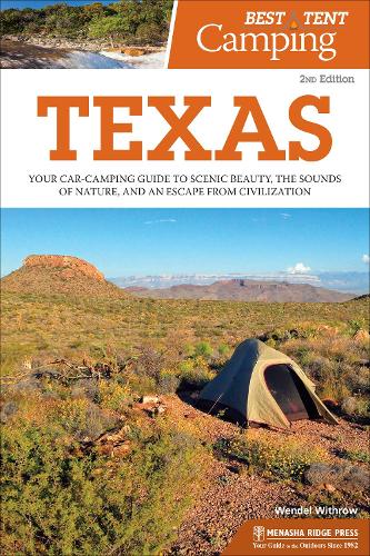 Паперова книга «Best Tent Camping: Texas: Your Car-Camping Guide to Scenic Beauty, the Sounds of Nature, and an Escape from Civilization», автор Вендел Вітроу - фото №1
