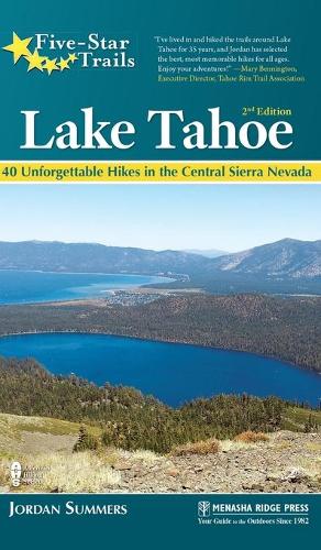 Паперова книга «Five-Star Trails: Lake Tahoe: 40 Unforgettable Hikes in the Central Sierra Nevada», автор Джордан Саммерс - фото №1