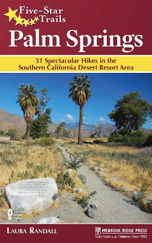 Паперова книга «Five-Star Trails: Palm Springs: 31 Spectacular Hikes in the Southern California Desert Resort Area», автор Лора Рендалл - фото №1