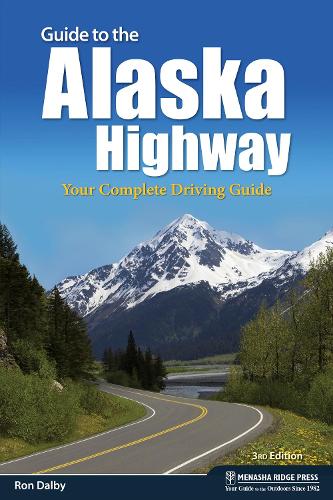 Бумажная книга «Guide to the Alaska Highway: Your Complete Driving Guide», автор Рон Далби - фото №1