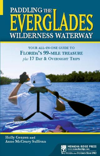 Бумажная книга «Paddling the Everglades Wilderness Waterway: Your All-in-One Guide to Florida's 99-Mile Treasure plus 17 Day and Overnight Trips», авторов Энн МакКрэри Салливан, Холли Гензен - фото №1
