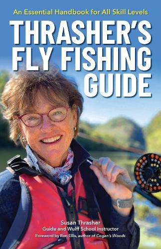 Паперова книга «Thrasher's Fly Fishing Guide: An Essential Handbook for All Skill Levels», автор Сьюзен Трашер - фото №1