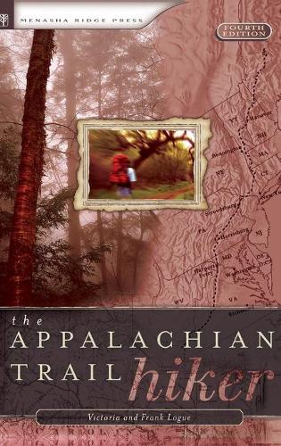 Бумажная книга «Appalachian Trail Hiker: Trail-Proven Advice for Hikes of Any Length», авторов Фрэнк Лог, Виктория Лог - фото №1