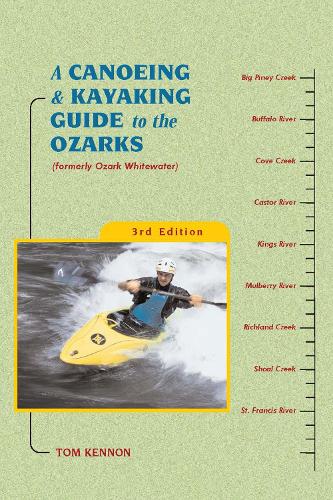 Паперова книга «A Canoeing and Kayaking Guide to the Ozarks», автор Том Кеннон - фото №1