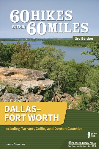 Бумажная книга «60 Hikes Within 60 Miles: Dallas–Fort Worth: Including Tarrant, Collin, and Denton Counties», автор Джоани Санчес - фото №1