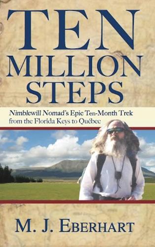 Бумажная книга «Ten Million Steps: Nimblewill Nomad's Epic 10-Month Trek from the Florida Keys to Québec», автор М. Дж. Эберхарт - фото №1