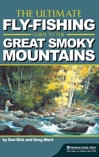 Бумажная книга «The Ultimate Fly-Fishing Guide to the Great Smoky Mountains», авторов Дон Кирк, Грег Уорд - фото №1