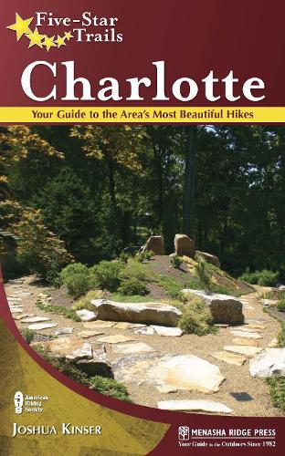 Бумажная книга «Five-Star Trails: Charlotte: Your Guide to the Area's Most Beautiful Hikes», автор Джошуа Кинзер - фото №1