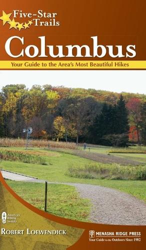 Паперова книга «Five-Star Trails: Columbus: Your Guide to the Area's Most Beautiful Hikes», автор Роберт Ловендік - фото №1