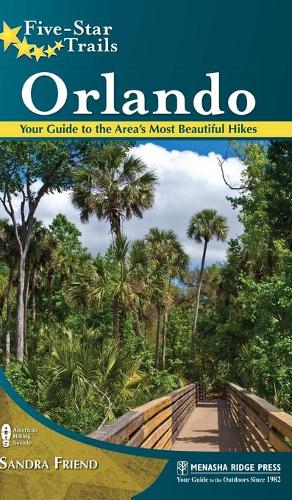 Паперова книга «Five-Star Trails: Orlando: Your Guide to the Area's Most Beautiful Hikes», автор Сандра Френд - фото №1