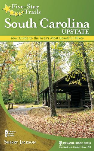 Бумажная книга «Five-Star Trails: South Carolina Upstate: Your Guide to the Area's Most Beautiful Hikes», автор Шерри Джексон - фото №1