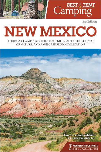 Паперова книга «Best Tent Camping: New Mexico: Your Car-Camping Guide to Scenic Beauty, the Sounds of Nature, and an Escape from Civilization», автор Амаріс Феланд Кетчем - фото №1