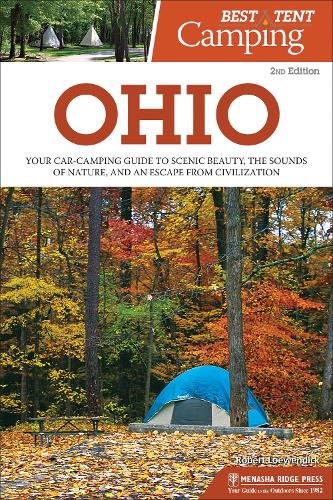 Паперова книга «Best Tent Camping: Ohio: Your Car-Camping Guide to Scenic Beauty, the Sounds of Nature, and an Escape from Civilization», автор Роберт Ловендік - фото №1