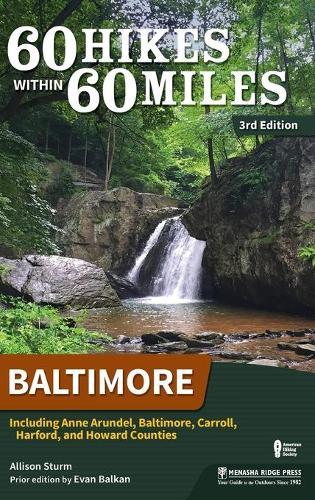 Бумажная книга «60 Hikes Within 60 Miles: Baltimore: Including Anne Arundel, Baltimore, Carroll, Harford, and Howard Counties», автор Эллисон Сторм - фото №1