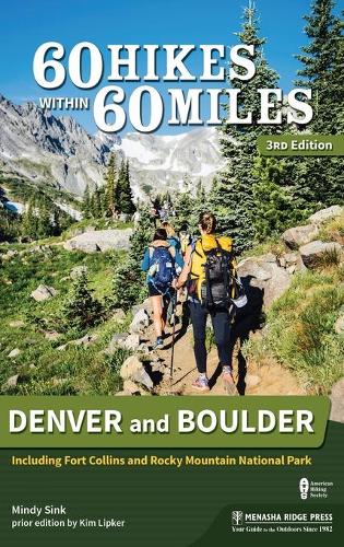 Бумажная книга «60 Hikes Within 60 Miles: Denver and Boulder: Including Fort Collins and Rocky Mountain National Park», автор Минди Синк - фото №1