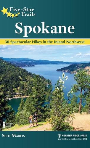 Бумажная книга «Five-Star Trails: Spokane: 30 Spectacular Hikes in the Inland Northwest», автор Сет Марлин - фото №1