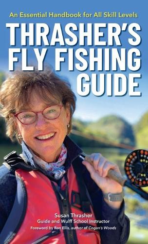Бумажная книга «Thrasher’s Fly Fishing Guide: An Essential Handbook for All Skill Levels», автор Сьюзан Трэшер - фото №1