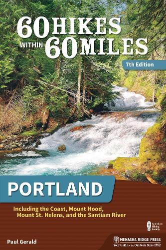 Бумажная книга «60 Hikes Within 60 Miles: Portland: Including the Coast, Mount Hood, Mount St. Helens, and the Santiam River», автор Пол Джеральд - фото №1