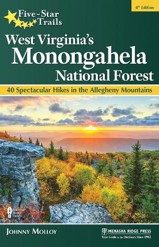 Бумажная книга «Five-Star Trails: West Virginia's Monongahela National Forest: 40 Spectacular Hikes in the Allegheny Mountains», автор Джонни Моллой - фото №1