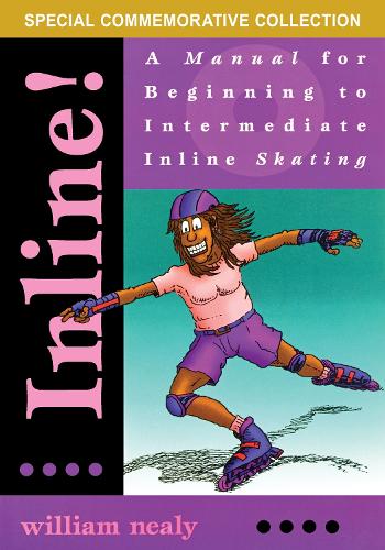 Бумажная книга «Inline!: A Manual for Beginning to Intermediate Inline Skating», автор Уильям Нили - фото №1