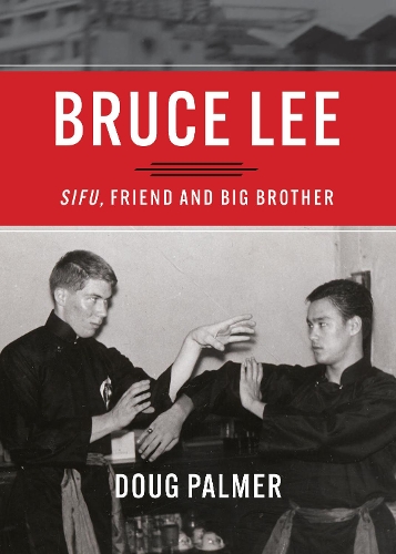 Бумажная книга «Bruce Lee: Sifu, Friend and Big Brother», автор Даг Палмер - фото №1
