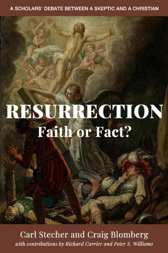 Бумажная книга «Resurrection: Faith or Fact?: A Scholars' Debate Between a Skeptic and a Christian», авторов Карл Штехер, Крейг Л. Бломберг - фото №1