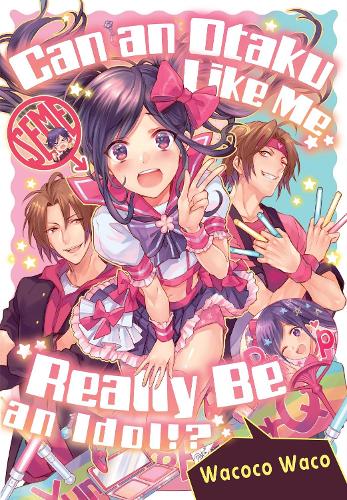 Паперова книга «Can an Otaku Like Me Really Be an Idol?», автор Вакоко Вако - фото №1