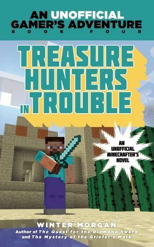 [object Object] «Treasure Hunters in Trouble: An Unofficial Gamer's Adventure, Book Four», автор Вінтер Морган - фото №1