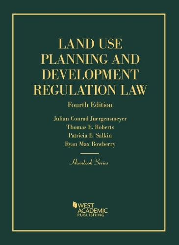 Бумажная книга «Land Use Planning and Development Regulation Law», авторов Джулиан Конрад Юргенсмайер, Патриция Э. Салкин, Райан Макс Роуберри, Томас Э. Робертс - фото №1