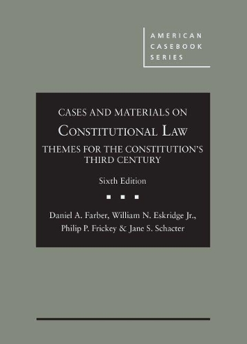 Бумажная книга «Cases and Materials on Constitutional Law: Themes for the Constitution's Third Century», авторов Дэниел А. Фарбер, Джейн С. Шактер, Филип П. Фрики, Уильям Н. Эскридж мл. - фото №1