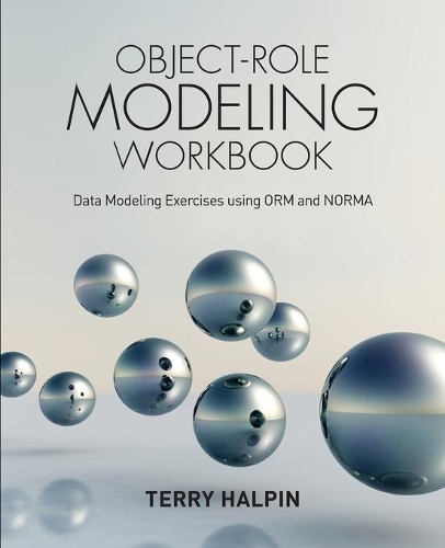 [object Object] «Object-Role Modeling Workbook: Data Modeling Exercises using ORM and NORMA», автор Террі Хелпін - фото №1