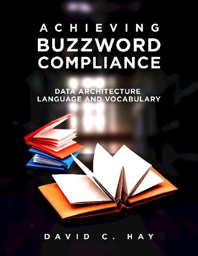 Паперова книга «Achieving Buzzword Compliance: Data Architecture Language and Vocabulary», автор Девід К. Хей - фото №1