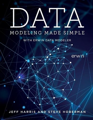 Паперова книга «Data Modeling Made Simple with erwin DM», авторів Джефф Гарріс, Стів Гоберман - фото №1