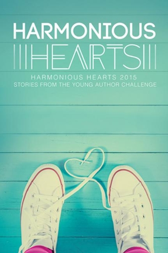 [object Object] «Harmonious Hearts 2015 - Stories from the Young Author Challenge Volume 2», авторів Аліса Бланк, Анжеліка Баутіста, Даніель Айєр, Еріка Енгелін, Габріелла Ріб, Ханна Ірен, Імані Дж. Волтон, Джордан Гіллеспі, Джулі Філіппо, Лора Суоґґер, Мелісса Доллісон, С. А. Стар, Сара Старк, Шей Еванс, Шейла Макінтош, Зіг - фото №1